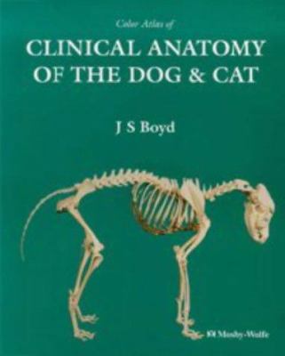 Colour Atlas of Clinical Anatomy of the Dog & Cat 0723420475 Book Cover