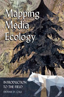 Mapping Media Ecology: Introduction to the Field 1433127636 Book Cover