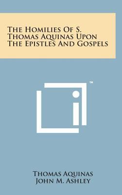 The Homilies of S. Thomas Aquinas Upon the Epis... 1498165109 Book Cover