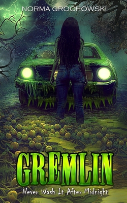 Gremlin: Never Wash It After Midnight B0DGGP1X9P Book Cover