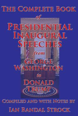 The Complete Book of Presidential Inaugural Spe... 1515410234 Book Cover