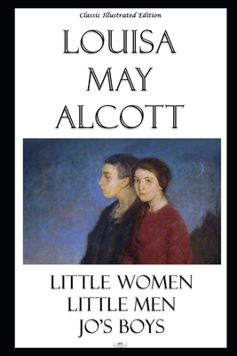 Louisa May Alcott: Little Women, Little Men, Jo... 1080913513 Book Cover