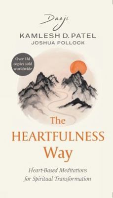 The Heartfulness Way : Heart-Based Meditations ... 939398624X Book Cover