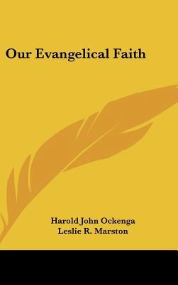 Our Evangelical Faith 1161627456 Book Cover