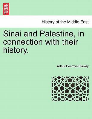 Sinai and Palestine, in connection with their h... 1241498350 Book Cover