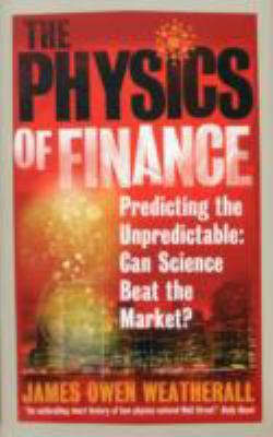 The Physics of Finance: Predicting the Unpredic... 1780721390 Book Cover