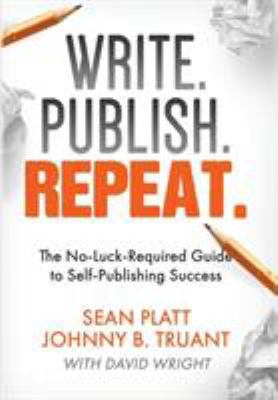 Write. Publish. Repeat.: The No-Luck-Required G... 1629550361 Book Cover