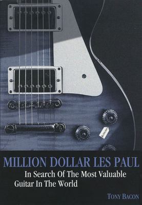 Million Dollar Les Paul: In Search of the Most ... 1906002142 Book Cover