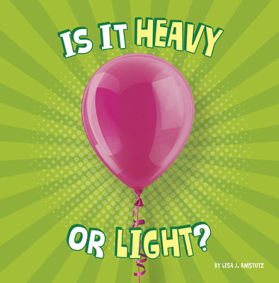 Is It Heavy or Light? 1977131794 Book Cover