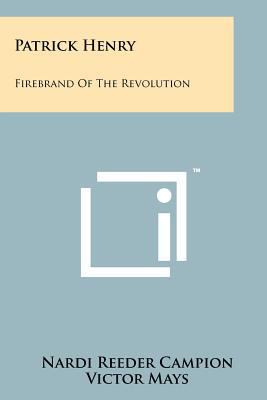 Patrick Henry: Firebrand Of The Revolution 1258144069 Book Cover