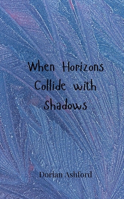 When Horizons Collide with Shadows 3690805201 Book Cover