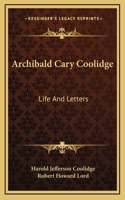 Archibald Cary Coolidge: Life And Letters 1164509381 Book Cover