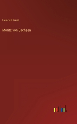 Moritz von Sachsen [German] 3368421778 Book Cover