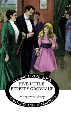 Five Little Peppers Grown Up 1922634581 Book Cover