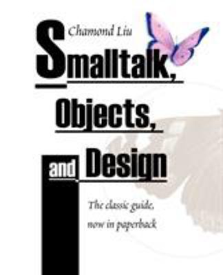 SmallTalk, Objects, and Design 1583484906 Book Cover