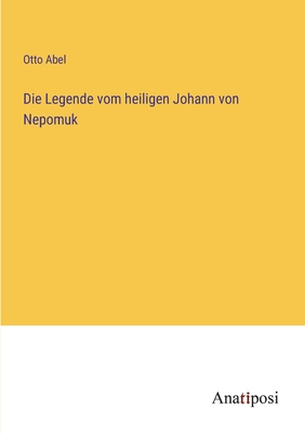 Die Legende vom heiligen Johann von Nepomuk [German] 3382017261 Book Cover