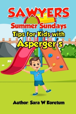 Sawyers Summer Sundays: Tips for Kids with Aspe... B0BKCPZTRN Book Cover