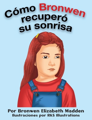 Cómo Bronwen recuperó su sonrisa [Spanish] 1952657105 Book Cover