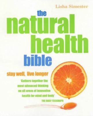 The Natural Health Bible : Stay Well, Live Longer 1903845459 Book Cover