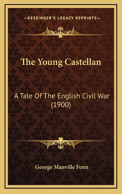 The Young Castellan: A Tale Of The English Civi... 1167296516 Book Cover