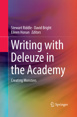 Writing with Deleuze in the Academy: Creating M... 9811347263 Book Cover