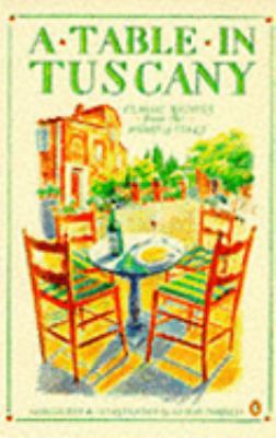 A Table in Tuscany: Classic Recipes from the He... 0140468536 Book Cover