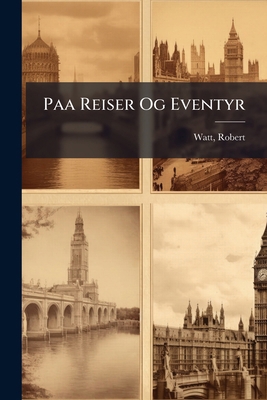 Paa Reiser Og Eventyr [Danish] 1179876849 Book Cover