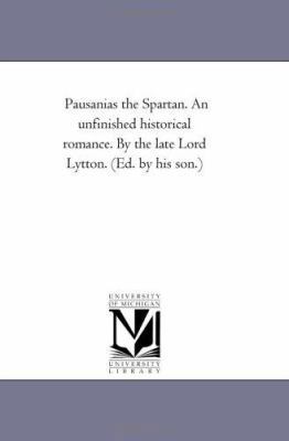 Pausanias the Spartan. An Unfinished Historical... 1425518095 Book Cover