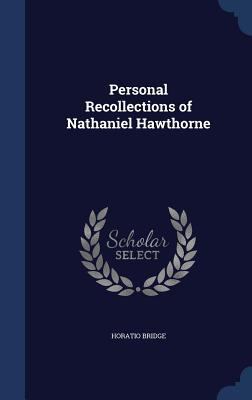 Personal Recollections of Nathaniel Hawthorne 1340003228 Book Cover
