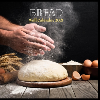 Bread Wall Calendar 2021: Great gifts ideas for teacher and for special holidays ( Christmas, Halloween and Thanksgiving Hanukkah Day) birthdays party