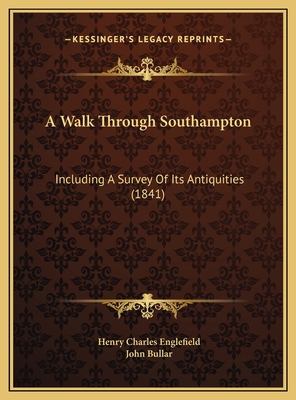 A Walk Through Southampton: Including A Survey ... 1169720072 Book Cover