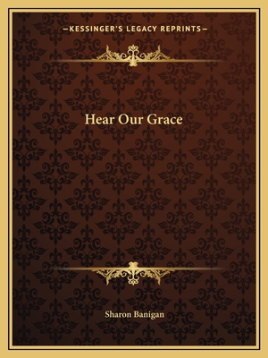 Hear Our Grace 1163822914 Book Cover