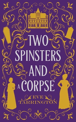 Two Spinsters and a Corpse 1965255000 Book Cover