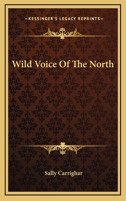 Wild Voice Of The North 1166126242 Book Cover