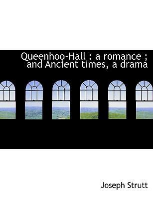 Queenhoo-Hall: A Romance; And Ancient Times, a ... 1140291874 Book Cover