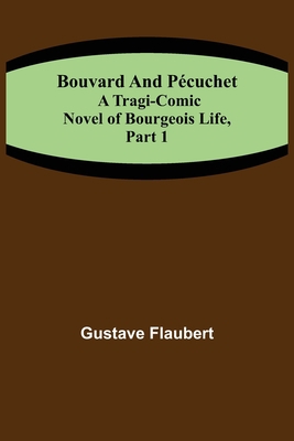 Bouvard and Pécuchet: A Tragi-comic Novel of Bo... 9355753705 Book Cover