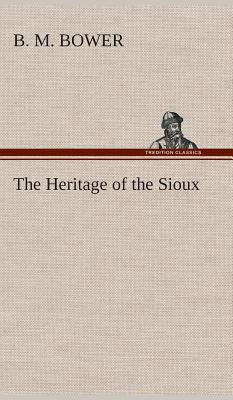 The Heritage of the Sioux 3849519783 Book Cover
