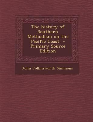 History of Southern Methodism on the Pacific Coast 1287825060 Book Cover