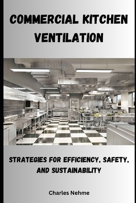 Commercial Kitchen Ventilation: Strategies for ... B0CXY4XJ32 Book Cover