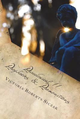 Paradoxical II: Prophecies & Premonitons 1507682433 Book Cover