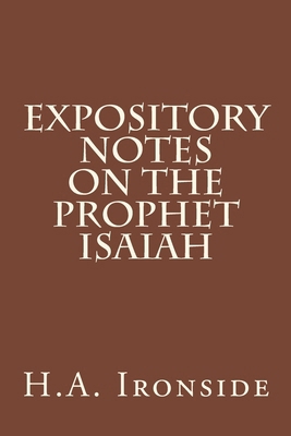 Expository Notes on The Prophet Isaiah 1514381834 Book Cover