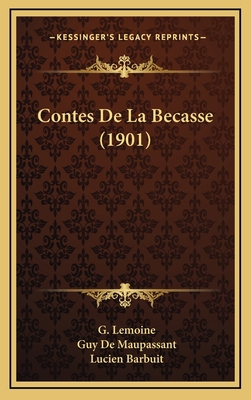 Contes De La Becasse (1901) [French] 1167880161 Book Cover