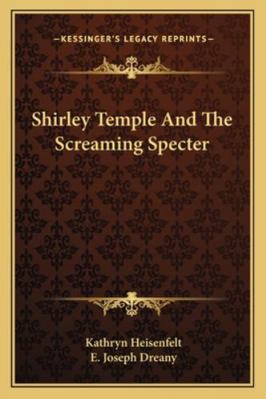 Shirley Temple And The Screaming Specter 1163138118 Book Cover