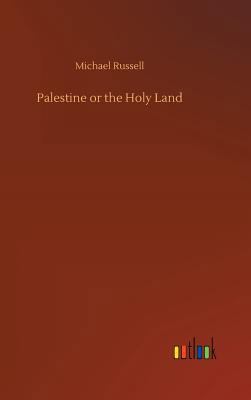 Palestine or the Holy Land 3732668681 Book Cover