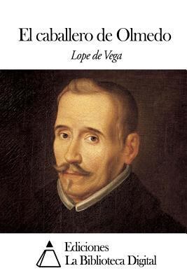 El caballero de Olmedo [Spanish] 1502744341 Book Cover