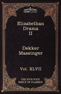 Elizabethan Drama II: The Five Foot Shelf of Cl... 1616401699 Book Cover