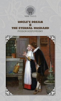 Uncle's Dream & The Eternal Husband 939002613X Book Cover