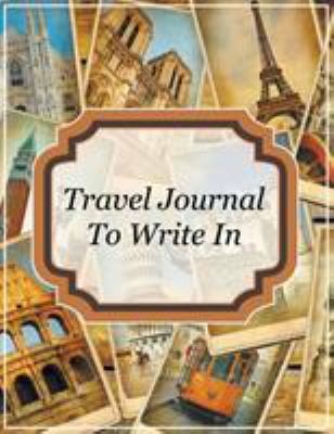 Travel Journal To Write In 1681458624 Book Cover