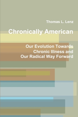 Chronically American: Our Evolution Towards Chr... 1794790047 Book Cover