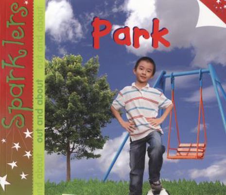 Park (Sparklers: Out and About) 1909850055 Book Cover